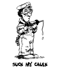 Suck My Caulk